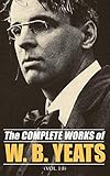 The Complete Works Of William Butler Yeats Vol 18 Complete Edition Of Works In Verse And Prose