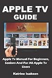 Apple Tv Guide Apple Tv Manual For Beginners Seniors And For All Apple Tv Users