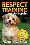 Respect Training For Puppies 30 Seconds To A Calm Polite Wellbehaved Puppy