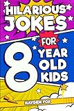 Hilarious Jokes For 8 Year Old Kids An Awesome Lol Joke Book For Kids Filled With Tons Of Tongue Twisters Rib Ticklers Side Splitters And Knock Knocks Hilarious Jokes For Kids