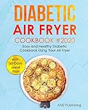 Diabetic Air Fryer Cookbook Easy And Healthy Diabetic Cookbook Using Your Air Fryer With 30days Meal Plan Diabetic Cookbooks 2 Of