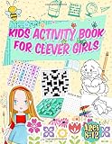 Kids Activity Book For Clever Girls Perfect For Children Aged 812 Over 100 Fun Activities Dottodot Sudoku Crossword Mazes Cryptograms Words Search And Coloring Pictures