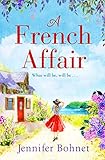 A French Affair The Perfect Escapist Summer Read From Bestseller Jennifer Bohnet