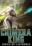 Chimera King 1 Rebels Of Last World A Litrpg Adventure