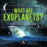 What Are Exoplanets Space Science Books Grade 4 Childrens Astronomy Space Books
