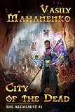 City Of The Dead The Alchemist Book 1 Litrpg Series
