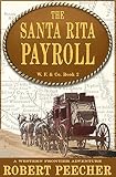 The Santa Rita Payroll A Western Frontier Adventure W F Co Book 2