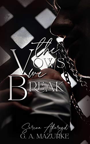 The Vows We Break (As: G.A. Mazurke) cover