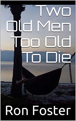 Two Old Men Too Old To Die book cover