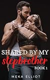 Shared By My Stepbrother A Dark Romance And Explicit Taboo Story Of A Hot Dominant Stepbrother