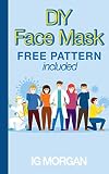 Diy Face Mask Your Homemade Face Mask With Pattern