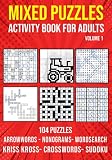 Puzzle Book For Adults Mixed Arrowwords Crossword Kriss Kross Wordsearch Sudoku Nonogram Variety Puzzlebook Uk Version