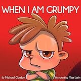 When I Am Grumpy Childrens Book About Emotions Feelings Kids Ages 3 5 Preschool Kindergarten Grade 1 Selfregulation Skills 13