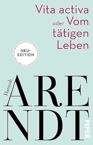 Vita activa: Das Tätige Leben Hannah Arendt