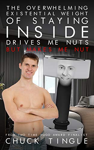 The Overwhelming Existential Weight Of Staying Inside Drives Me Nuts But Makes Me Nut book cover