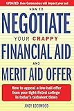How To Negotiate Your Crappy Financial Aid And Merit Aid Offer How To Appeal A Lowball Offer From Your Tightfisted College In Todays Turbulent Times