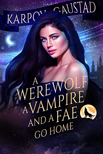 A Werewolf, A Vampire, and A Fae Go Home book cover
