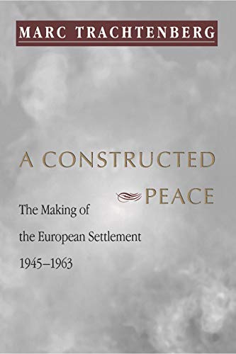 A Constructed Peace (By: Marc Trachtenberg) cover
