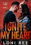 Ignite My Heart (Sparks in Juniper)