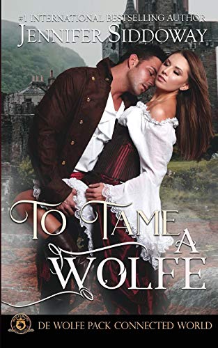 To Tame a Wolfe (By: Jennifer Siddoway) cover