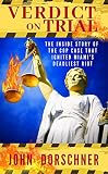 Verdict On Trial The Inside Story Of The Cop Case That Ignited Miamis Deadliest Riot