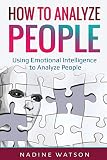How To Analyze People Using Emotional Intelligence To Analyze People