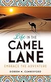 Life In The Camel Lane Embrace The Adventure