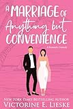 A Marriage Of Anything But Convenience A Romantic Comedy The Billionaire Club Book 1