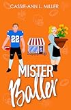 Mister Baller A Small Town Enemiestolovers Sports Romance Bad Boys In Love Book 2
