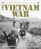 The Vietnam War The Definitive Illustrated History