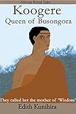Koogere Queen Of Busongora African Royal Tales Book 1
