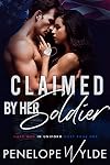 Claimed by Her Soldier: An Army Hero Military Romance (Hard Men in Uniform Duet Book 1)