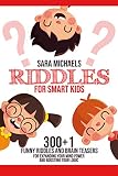 Riddles For Smart Kids 3001 Funny Riddles And Brain Teasers For Expanding Your Mind Power And Boosting Your Logic