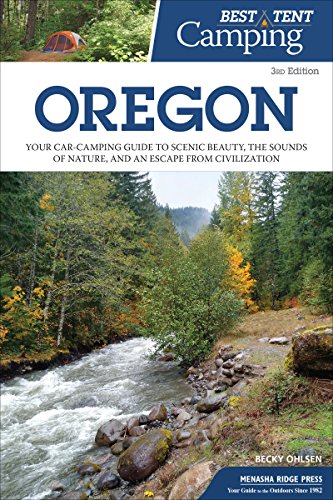 Best Tent Camping: Oregon: Your Car-Camping Guide to Scenic Beauty, the Sounds of Nature, and an Escape from Civilization book cover