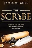 The Scribe Receiving And Retaining Revelation Through Journaling