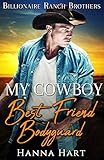 My Cowboy Best Friend Bodyguard Billionaire Ranch Brothers Book 2