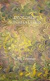 Dzogchen Nonmeditation Dzogchen Teaching Series Book 1