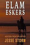 Elam Eskers Western Frontier Justice