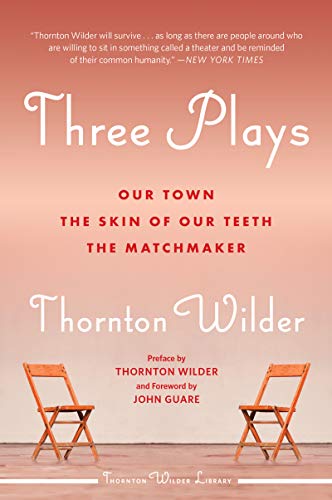 Three Plays: Our Town, The Matchmaker, and The Skin of Our Teeth book cover