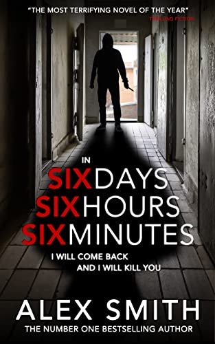 Six Days, Six Hours, Six Minutes (As: Alex Smith) cover