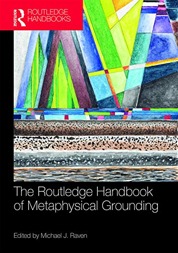 The Routledge Handbook of Metaphysical Grounding (By: Michael J. Raven) cover