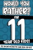 Would You Rather For 11 Year Old Kids The Fun And Interactive Game Book For Kids Would You Rather Game Book