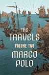 The Travels Volume Two (The Travels of Marco Polo)