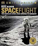 Spaceflight The Complete Story From Sputnik To Curiosity