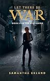 Let There Be War Book 1 In The Beginning