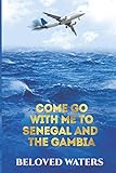 Come Go With Me To Senegal And The Gambia