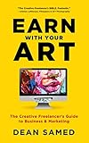 Earn With Your Art: The Creative Freelancer's Guide to Business & Marketing