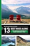 Hiking The Icefields Parkway In Banff National Park The Greatest Hikes On Earth Book 21