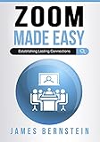 Zoom Made Easy Establishing Lasting Connections Computers Made Easy Book 17