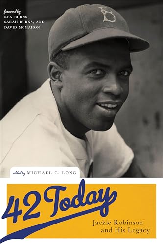 42 Today: Jackie Robinson and His Legacy (By: Ken Burns,Sarah Burns,Michael G. Long,David McMahon) cover